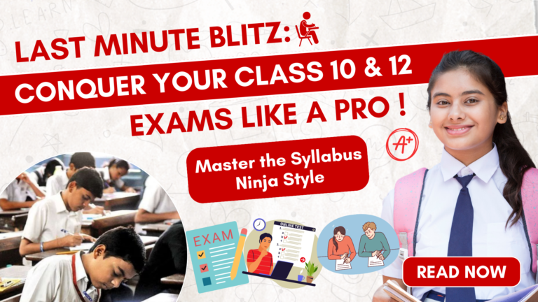 Last Minute Blitz: Conquer Your Class 10 & 12 Board Exams Like a Pro!
