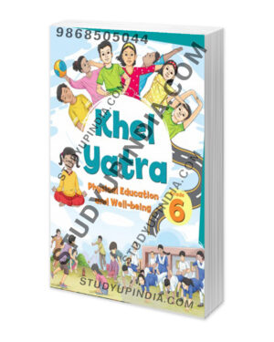 NCERT CLASS 6 KHEL YATRA ( PHYSICAL EDUCATION ) 2024 EDITION