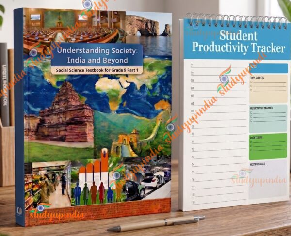NCERT Class 9  Understanding Society – India and Beyond Textbook of Social Science Part 1 & Student Productivity Tracker